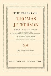 book Papers of Thomas Jefferson. Volume 38 The Papers of Thomas Jefferson, Volume 38: 1 July to 12 November 1802