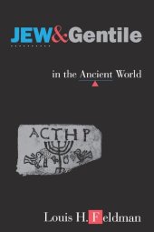 book Jew and Gentile in the Ancient World: Attitudes and Interactions from Alexander to Justinian