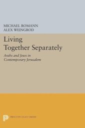 book Living Together Separately: Arabs and Jews in Contemporary Jerusalem