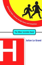 book The Other Invisible Hand: Delivering Public Services through Choice and Competition