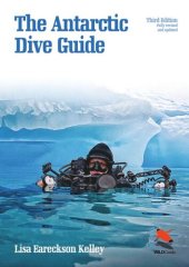 book The Antarctic Dive Guide: Fully Revised and Updated Third Edition