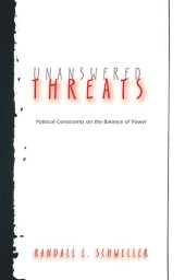 book Unanswered Threats: Political Constraints on the Balance of Power