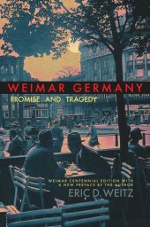 book Weimar Germany: Promise and Tragedy, Weimar Centennial Edition