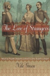 book The Love of Strangers: What Six Muslim Students Learned in Jane Austen's London