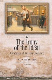 book The Irony of the Ideal: Paradoxes of Russian Literature