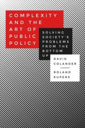 book Complexity and the Art of Public Policy: Solving Society's Problems from the Bottom Up