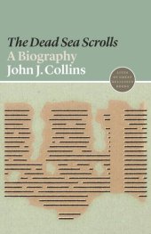 book The Dead Sea Scrolls: A Biography