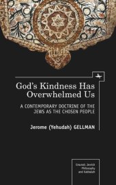 book God's Kindness Has Overwhelmed Us: A Contemporary Doctrine of the Jews as the Chosen People