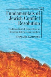 book Fundamentals of Jewish Conflict Resolution: Traditional Jewish Perspectives on Resolving Interpersonal Conflicts