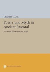 book Poetry and Myth in Ancient Pastoral: Essays on Theocritus and Virgil