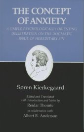 book Kierkegaard's Writings, VIII, Volume 8: Concept of Anxiety: A Simple Psychologically Orienting Deliberation on the Dogmatic Issue of Hereditary Sin