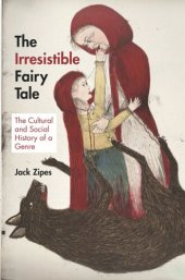 book The Irresistible Fairy Tale: The Cultural and Social History of a Genre