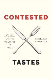 book Contested Tastes: Foie Gras and the Politics of Food