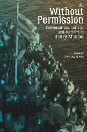 book Without Permission: Conversations, Letters, and Memoirs of Henry Mandel