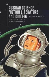 book Russian Science Fiction Literature and Cinema: A Critical Reader