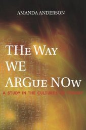 book The Way We Argue Now: A Study in the Cultures of Theory