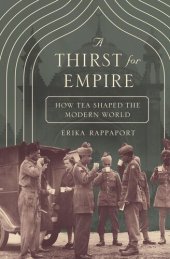 book A Thirst for Empire: How Tea Shaped the Modern World