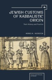 book Jewish Customs of Kabbalistic Origin: Their Origin and Practice