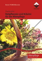 book Heilpflanzen und Kräuter für die Altenpflege: Kennenlernen, nutzen, genießen