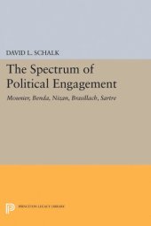 book The Spectrum of Political Engagement: Mounier, Benda, Nizan, Brasillach, Sartre