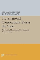 book Transnational Corporations versus the State: The Political Economy of the Mexican Auto Industry