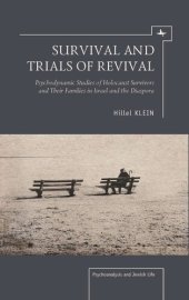 book Survival and Trials of Revival: Psychodynamic Studies of Holocaust Survivors and Their Families in Israel and the Diaspora