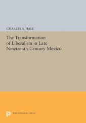 book The Transformation of Liberalism in Late Nineteenth-Century Mexico