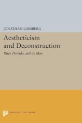 book Aestheticism and Deconstruction: Pater, Derrida, and de Man