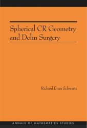 book Spherical CR Geometry and Dehn Surgery (AM-165)