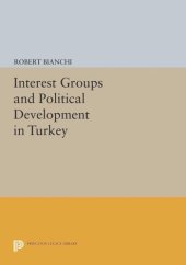 book Interest Groups and Political Development in Turkey