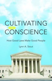 book Cultivating Conscience: How Good Laws Make Good People