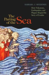 book The Parting of the Sea: How Volcanoes, Earthquakes, and Plagues Shaped the Story of Exodus