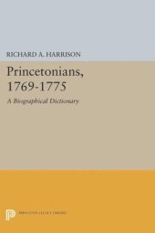 book Princetonians, 1769-1775: A Biographical Dictionary