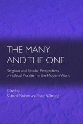 book The Many and the One: Religious and Secular Perspectives on Ethical Pluralism in the Modern World