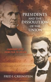 book Presidents and the Dissolution of the Union: Leadership Style from Polk to Lincoln