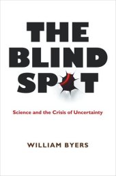 book The Blind Spot: Science and the Crisis of Uncertainty