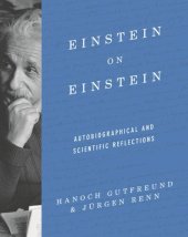 book Einstein on Einstein: Autobiographical and Scientific Reflections