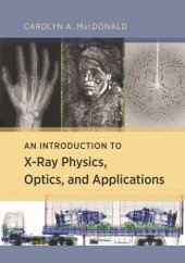 book An Introduction to X-Ray Physics, Optics, and Applications