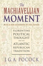 book The Machiavellian Moment: Florentine Political Thought and the Atlantic Republican Tradition