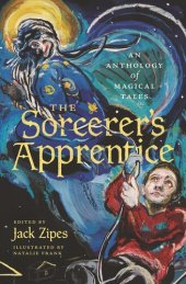 book The Sorcerer's Apprentice: An Anthology of Magical Tales