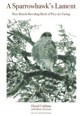 book A Sparrowhawk's Lament: How British Breeding Birds of Prey Are Faring