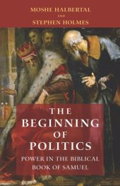 book The Beginning of Politics: Power in the Biblical Book of Samuel