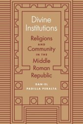 book Divine Institutions: Religions and Community in the Middle Roman Republic