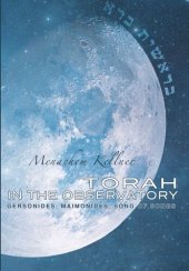 book Torah in the Observatory: Gersonides, Maimonides, Song of Songs