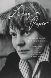 book Living on Paper: Letters from Iris Murdoch, 1934–1995