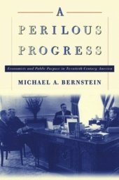 book A Perilous Progress: Economists and Public Purpose in Twentieth-Century America