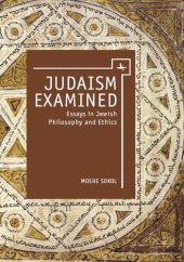 book Judaism Examined: Essays in Jewish Philosophy and Ethics