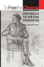 book To Free the Cinema: Jonas Mekas and the New York Underground