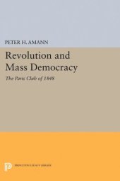 book Revolution and Mass Democracy: The Paris Club of 1848