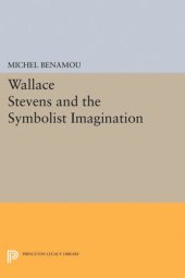 book Wallace Stevens and the Symbolist Imagination